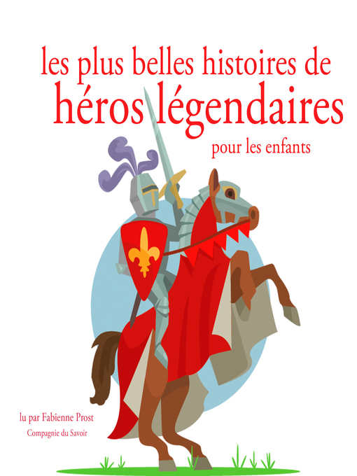 Title details for Les plus belles histoires de heros legendaires by Hans-Christian Andersen - Available